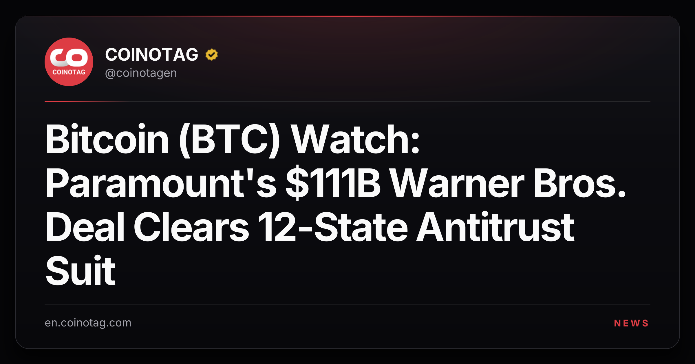 Bitcoin (BTC) Watch: Paramount's $111B Warner Bros. Deal Clears 12-State Antitrust Suit