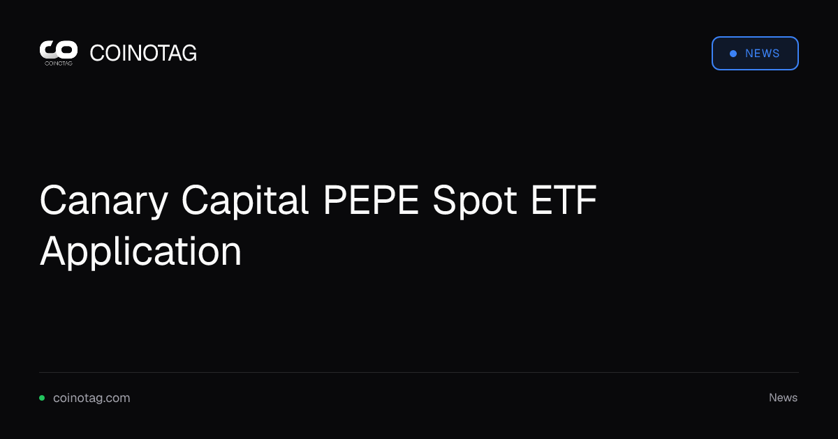 Canary Capital PEPE Spot ETF Application