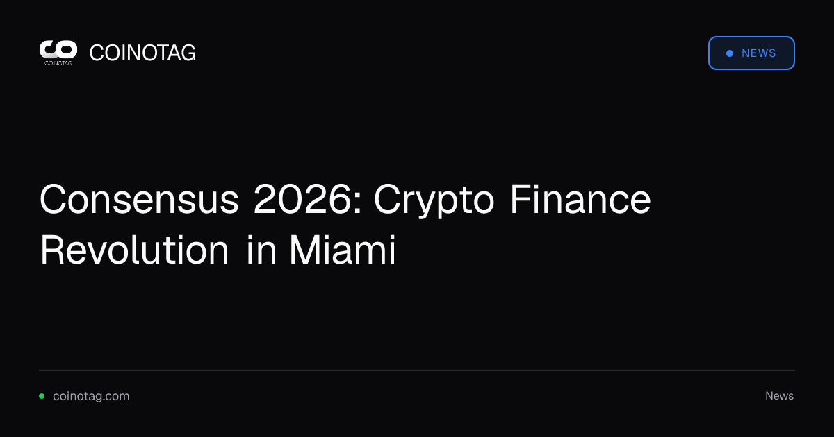 Consensus 2026: Crypto Finance Revolution in Miami
