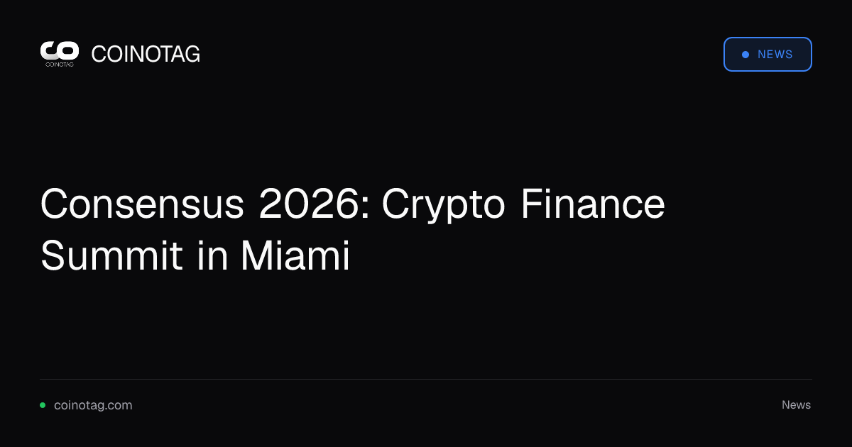 Consensus 2026: Crypto Finance Summit in Miami