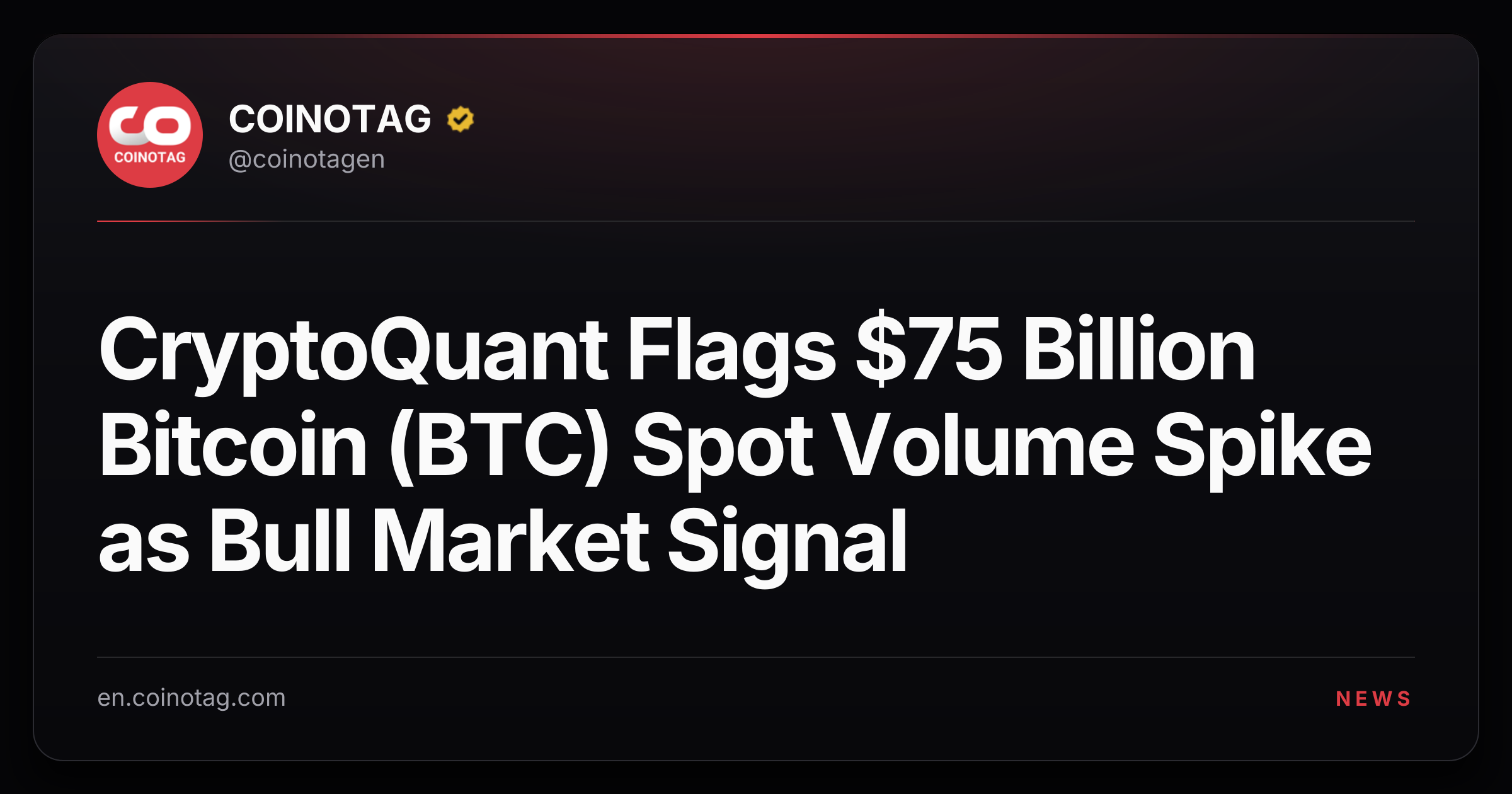 CryptoQuant Flags $75 Billion Bitcoin (BTC) Spot Volume Spike as Bull Market Signal