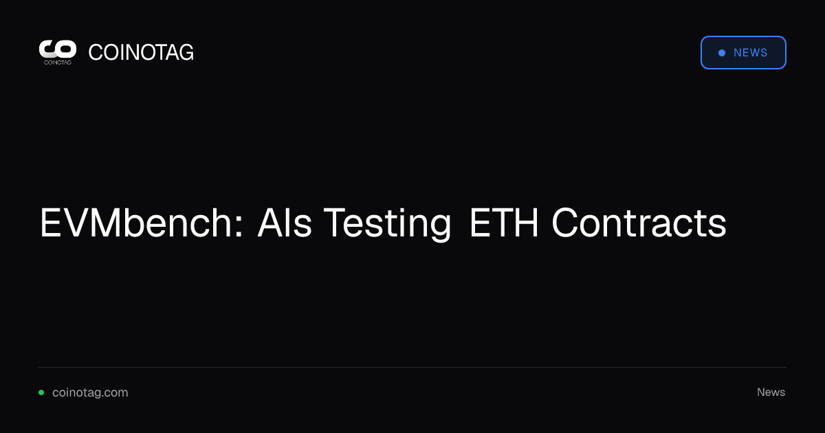 EVMbench: AIs Testing ETH Contracts