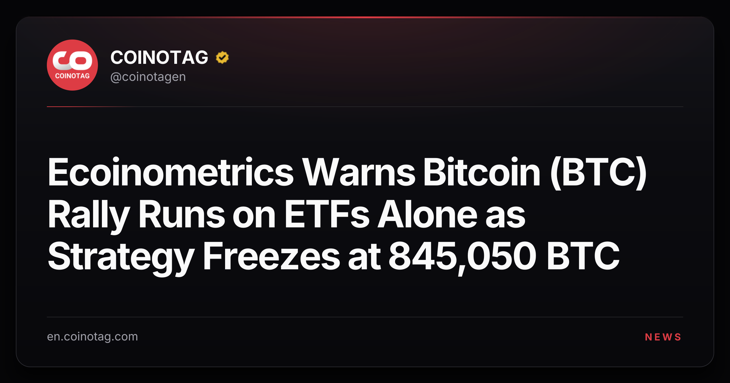 Ecoinometrics Warns Bitcoin (BTC) Rally Runs on ETFs Alone as Strategy Freezes at 845,050 BTC