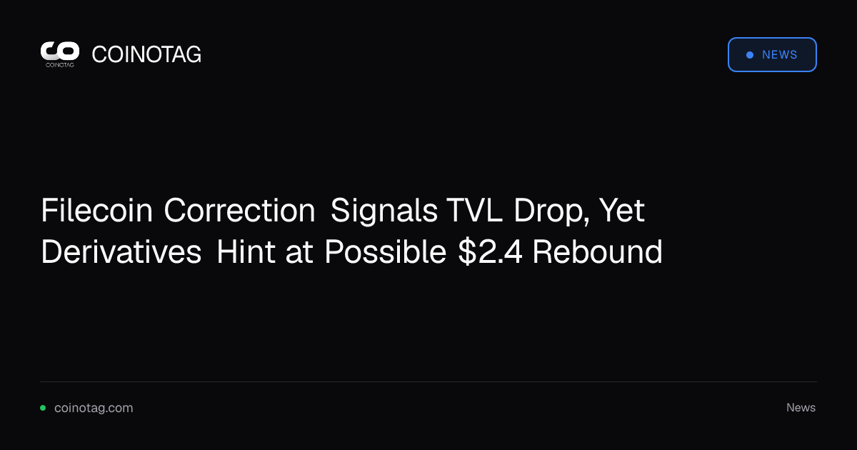 Filecoin Correction Signals TVL Drop, Yet Derivatives Hint at Possible $2.4 Rebound