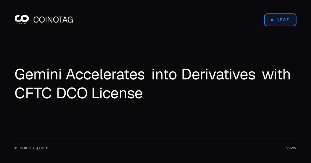 Gemini Accelerates into Derivatives with CFTC DCO License