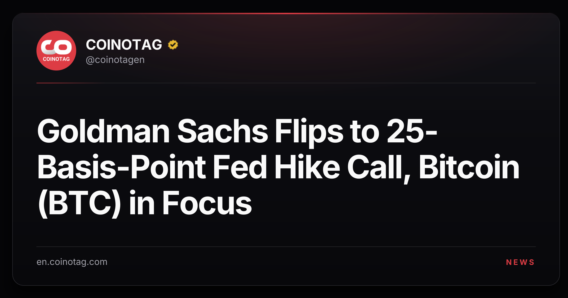Goldman Sachs Flips to 25-Basis-Point Fed Hike Call, Bitcoin (BTC) in Focus