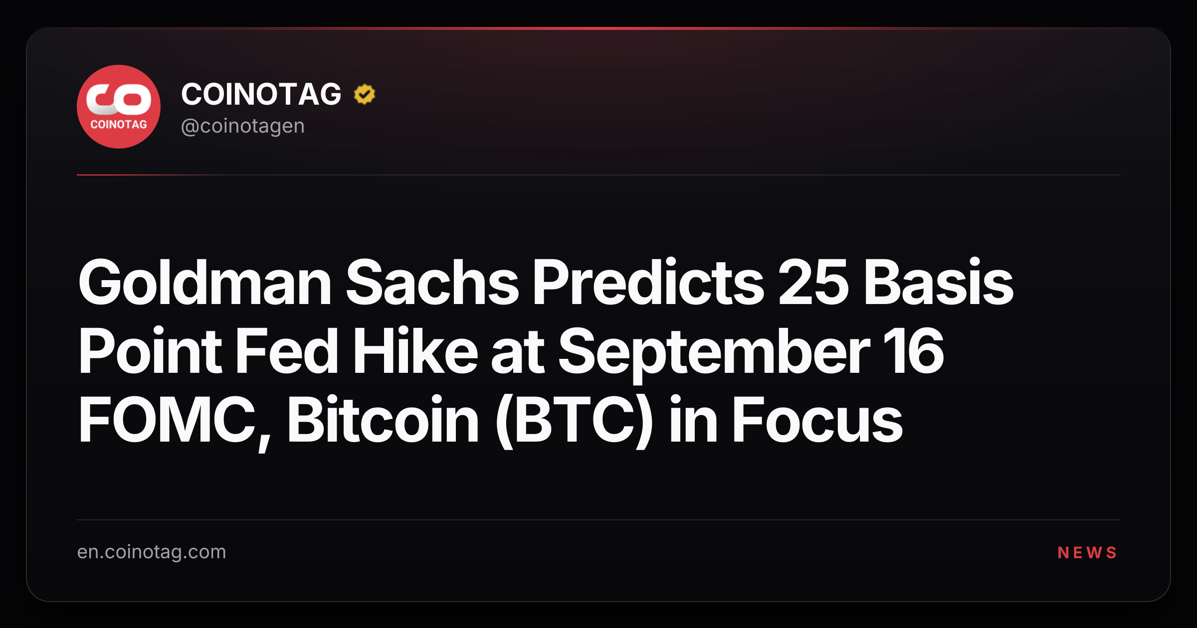 Goldman Sachs Predicts 25 Basis Point Fed Hike at September 16 FOMC, Bitcoin (BTC) in Focus