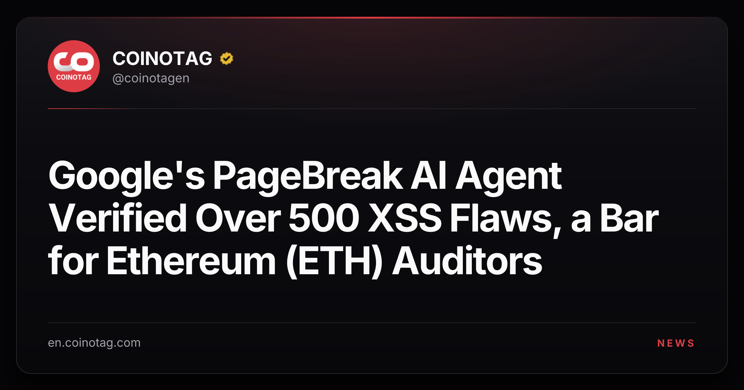 Google's PageBreak AI Agent Verified Over 500 XSS Flaws, a Bar for Ethereum (ETH) Auditors