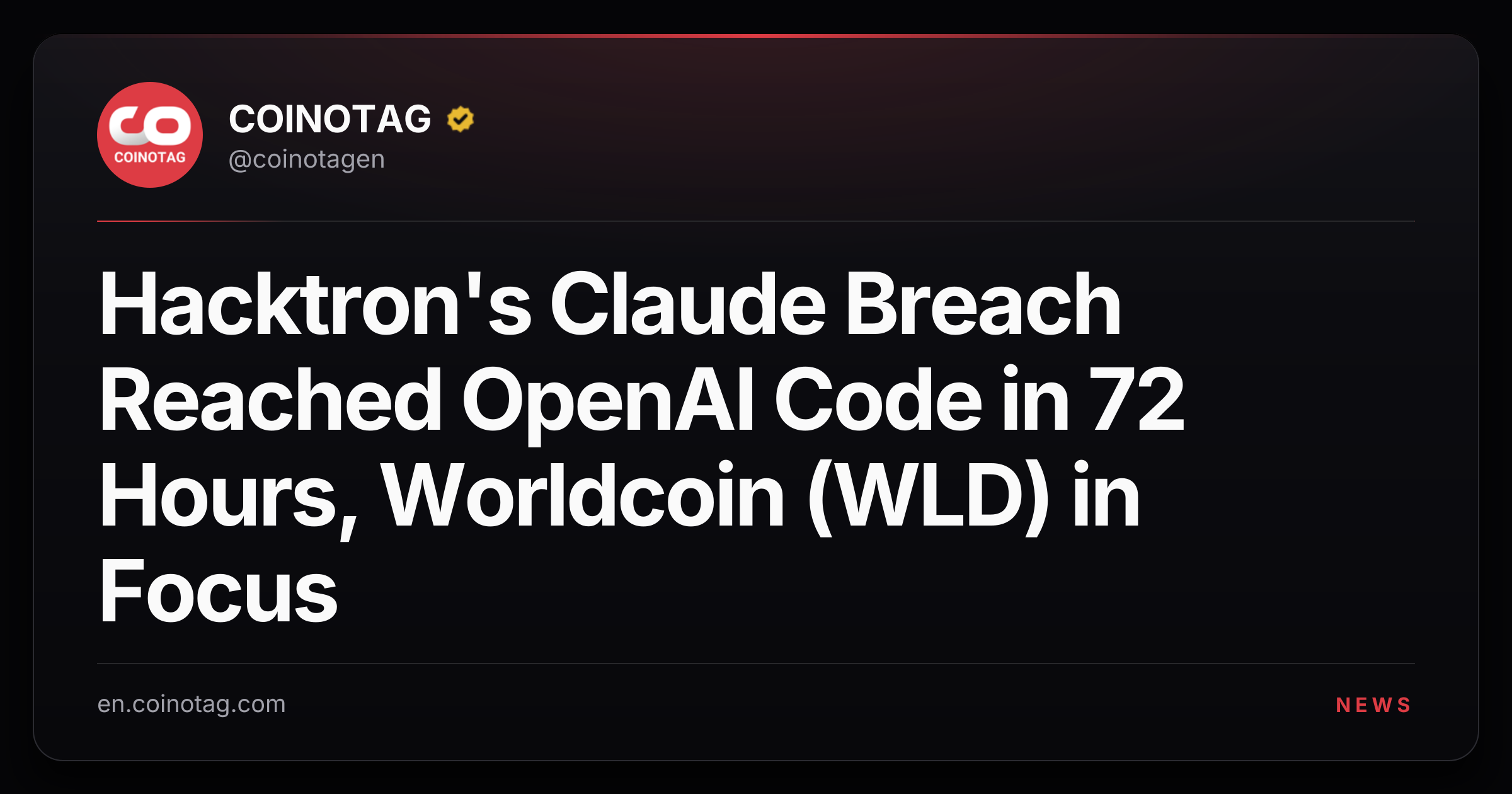 Hacktron's Claude Breach Reached OpenAI Code in 72 Hours, Worldcoin (WLD) in Focus