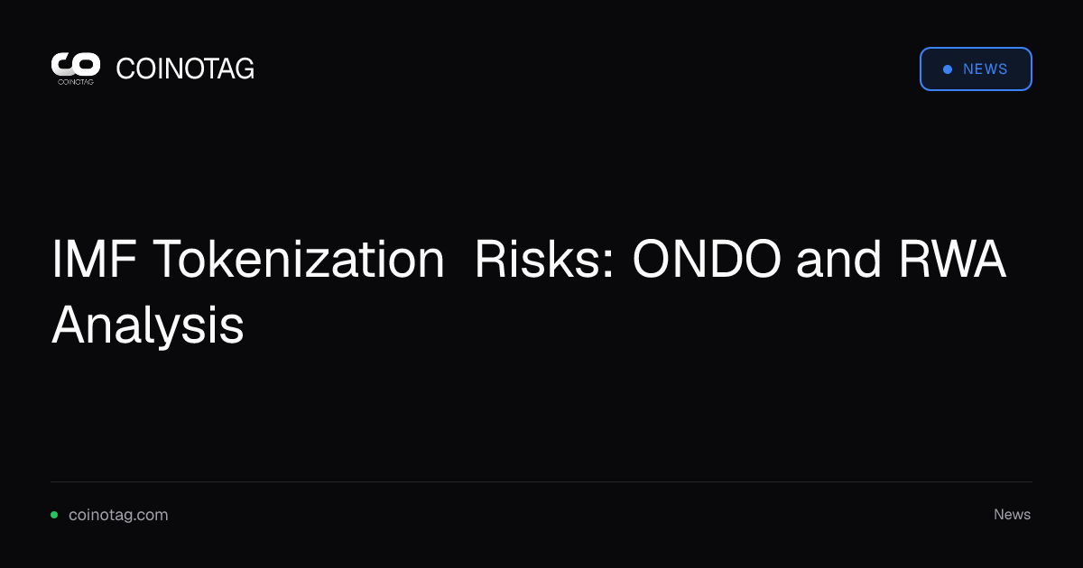 IMF Tokenization Risks: ONDO and RWA Analysis