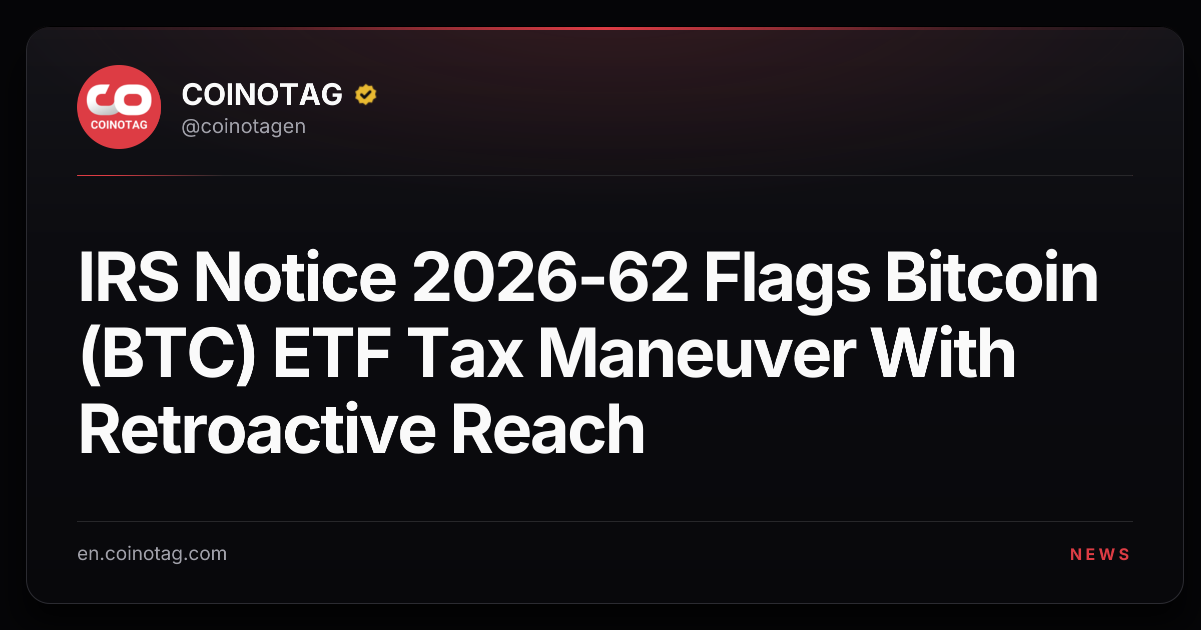 IRS Notice 2026-62 Flags Bitcoin (BTC) ETF Tax Maneuver With Retroactive Reach