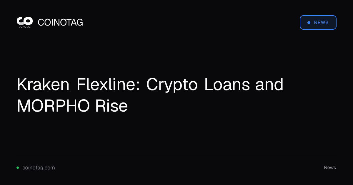 Kraken Flexline: Crypto Loans and MORPHO Rise