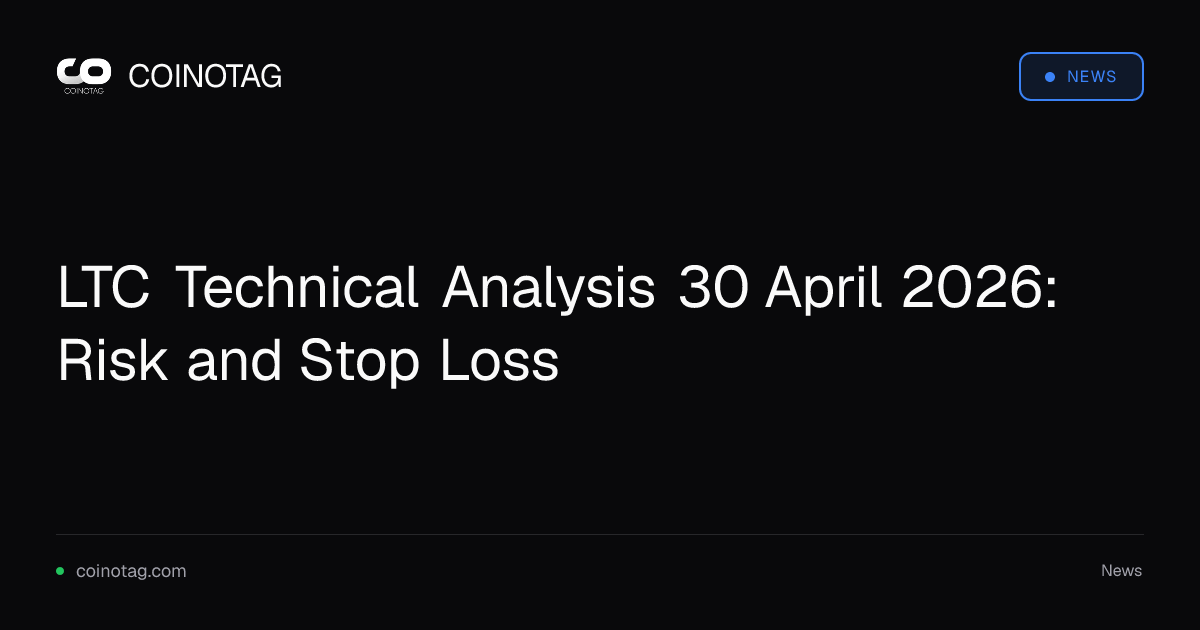 LTC Technical Analysis 30 April 2026: Risk and Stop Loss