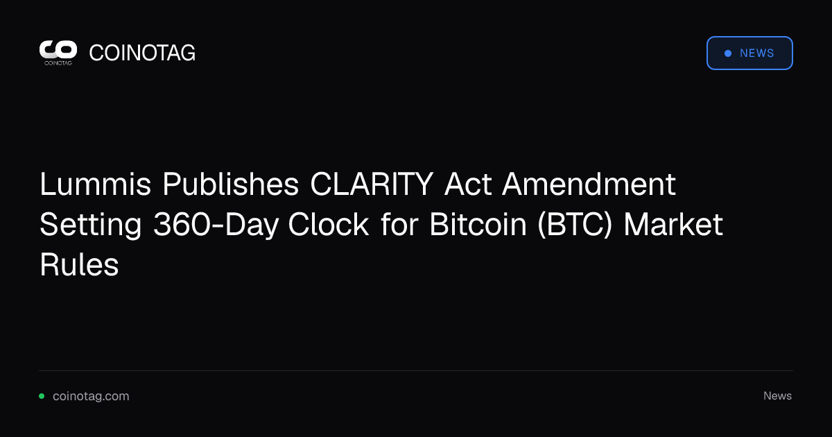 Lummis Publishes CLARITY Act Amendment Setting 360-Day Clock for Bitcoin (BTC) Market Rules
