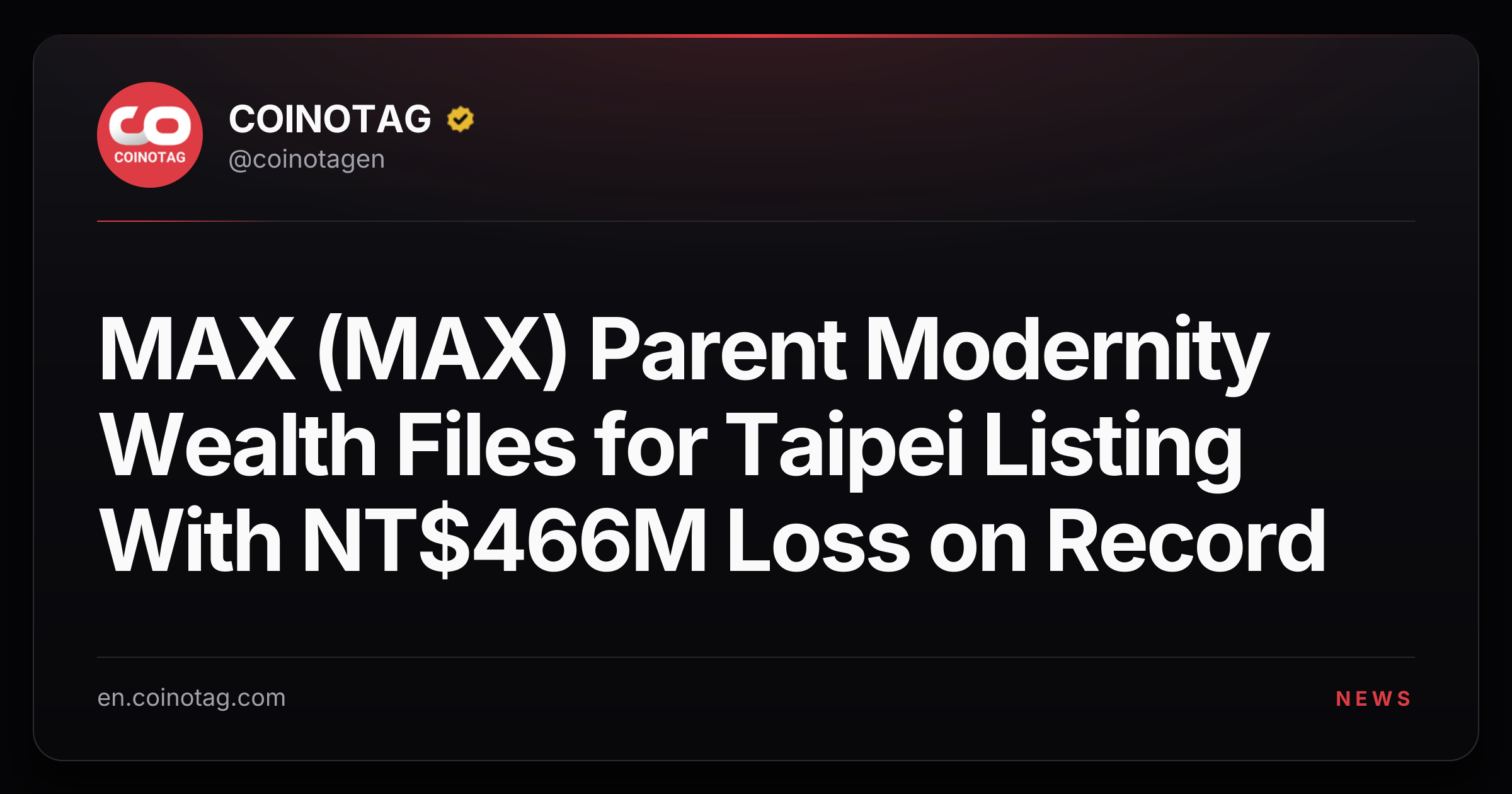 MAX (MAX) Parent Modernity Wealth Files for Taipei Listing With NT$466M Loss on Record