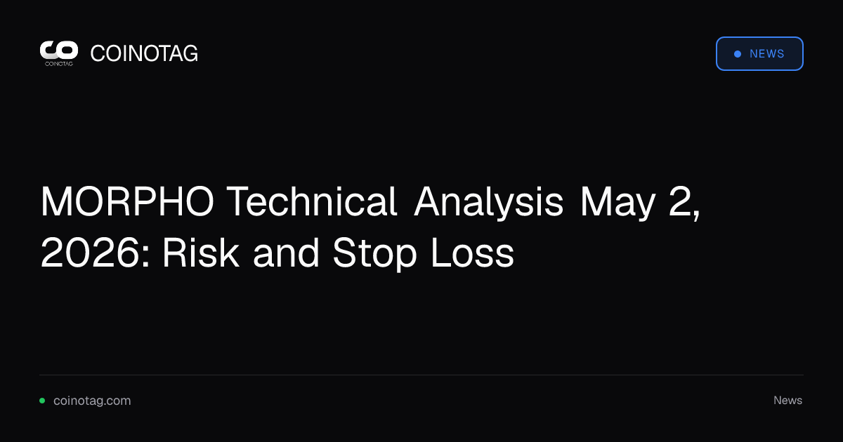MORPHO Technical Analysis May 2, 2026: Risk and Stop Loss