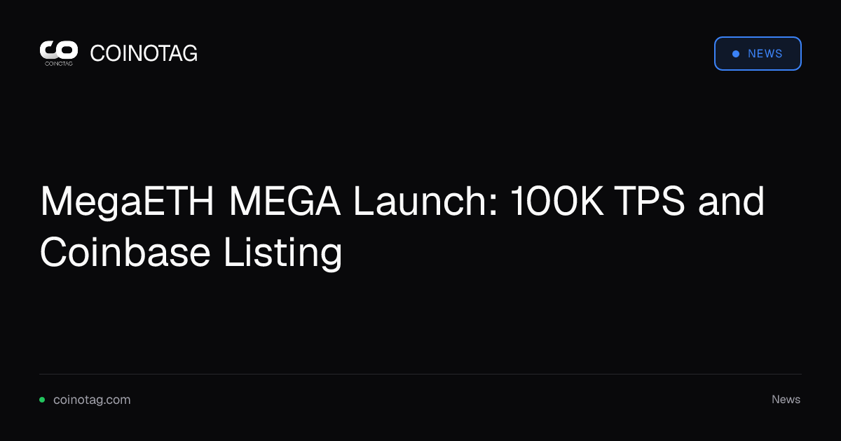 MegaETH MEGA Launch: 100K TPS and Coinbase Listing