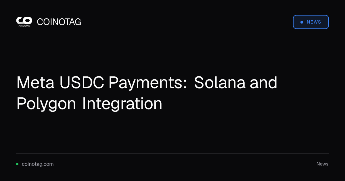 Meta USDC Payments: Solana and Polygon Integration