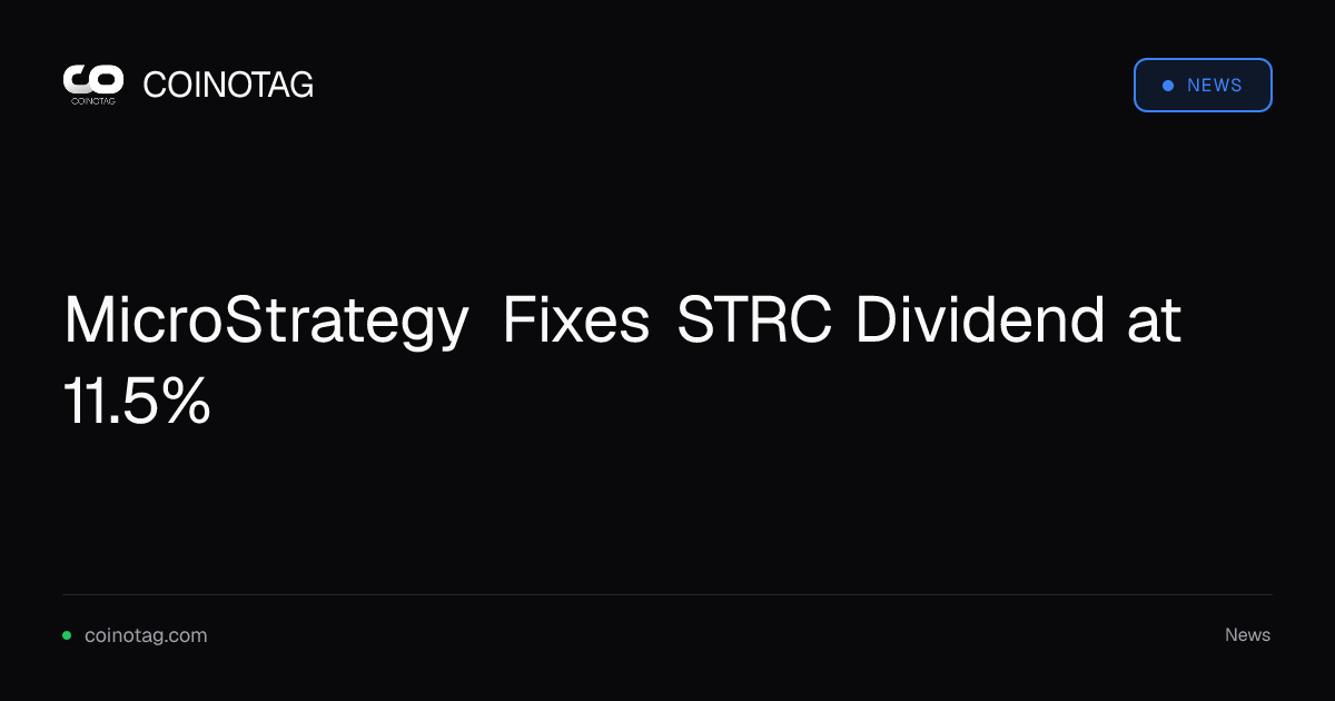 MicroStrategy Fixes STRC Dividend at 11.5%