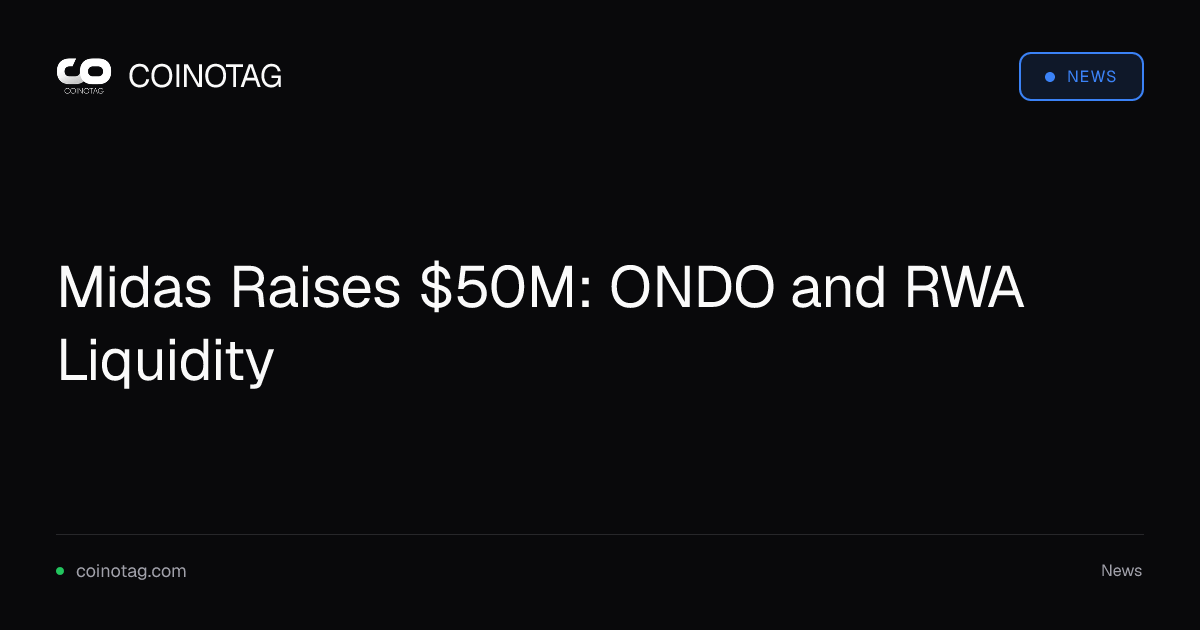 Midas Raises $50M: ONDO and RWA Liquidity