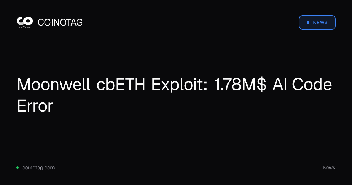 Moonwell cbETH Exploit: 1.78M$ AI Code Error