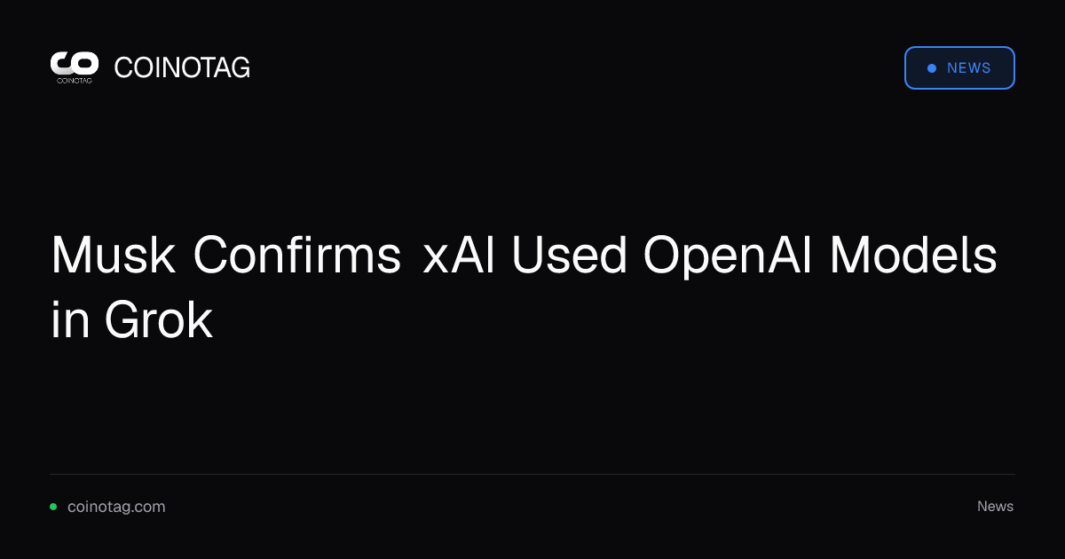 Musk Confirms xAI Used OpenAI Models in Grok