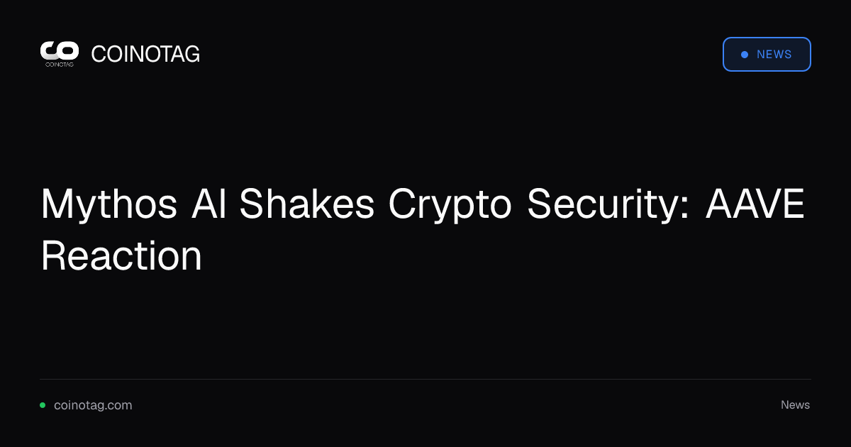 Mythos AI Shakes Crypto Security: AAVE Reaction