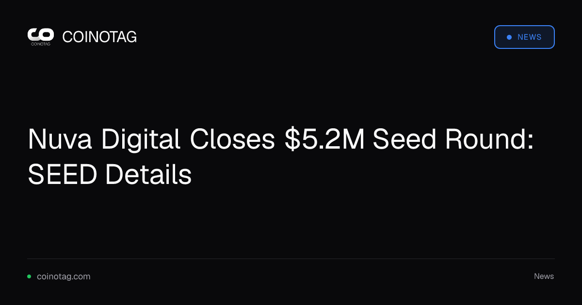 Nuva Digital Closes $5.2M Seed Round: SEED Details