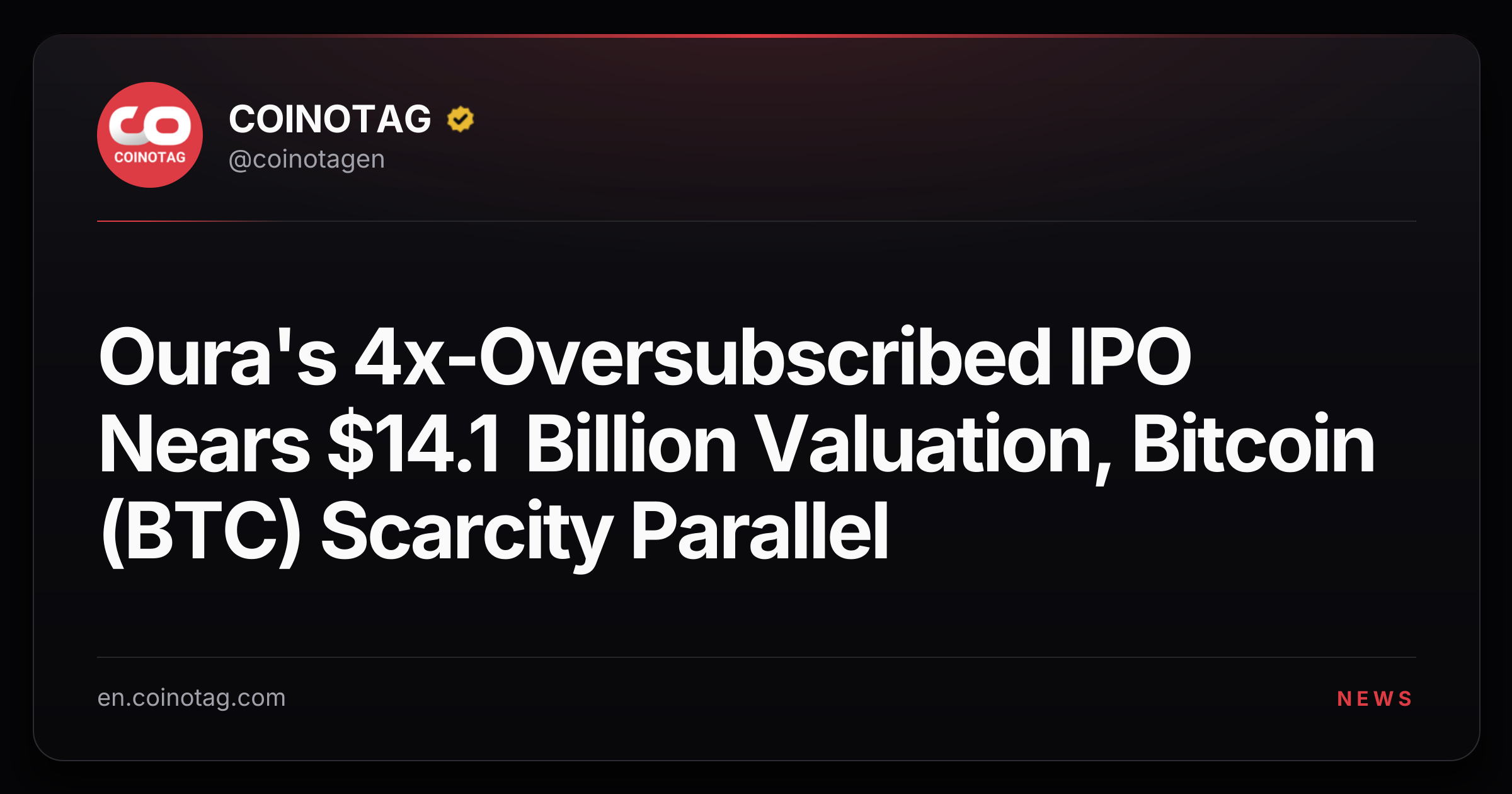 Oura's 4x-Oversubscribed IPO Nears $14.1 Billion Valuation, Bitcoin (BTC) Scarcity Parallel