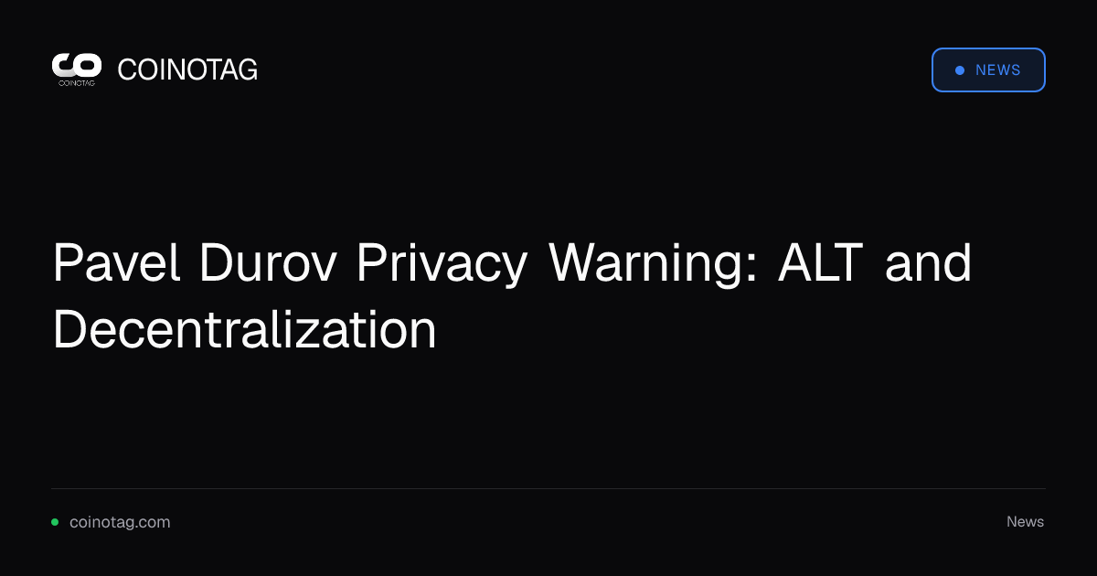 Pavel Durov Privacy Warning: ALT and Decentralization