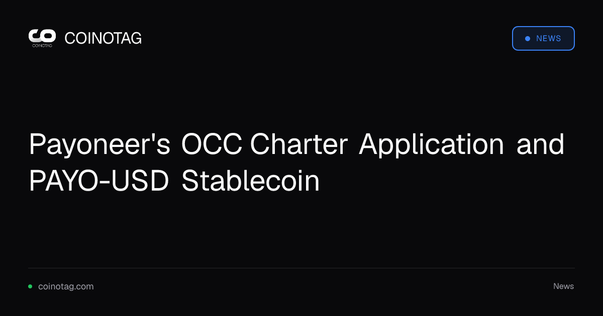 Payoneer's OCC Charter Application and PAYO-USD Stablecoin