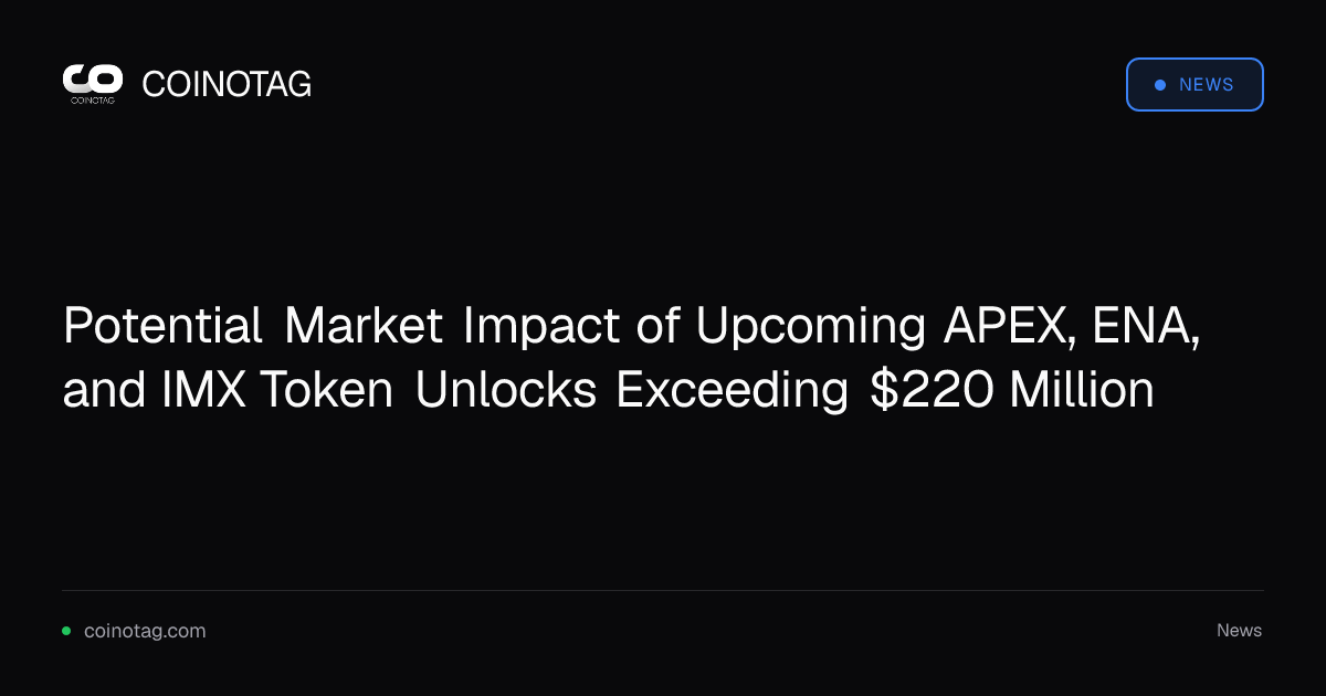 Potential Market Impact of Upcoming APEX, ENA, and IMX Token Unlocks Exceeding $220 Million
