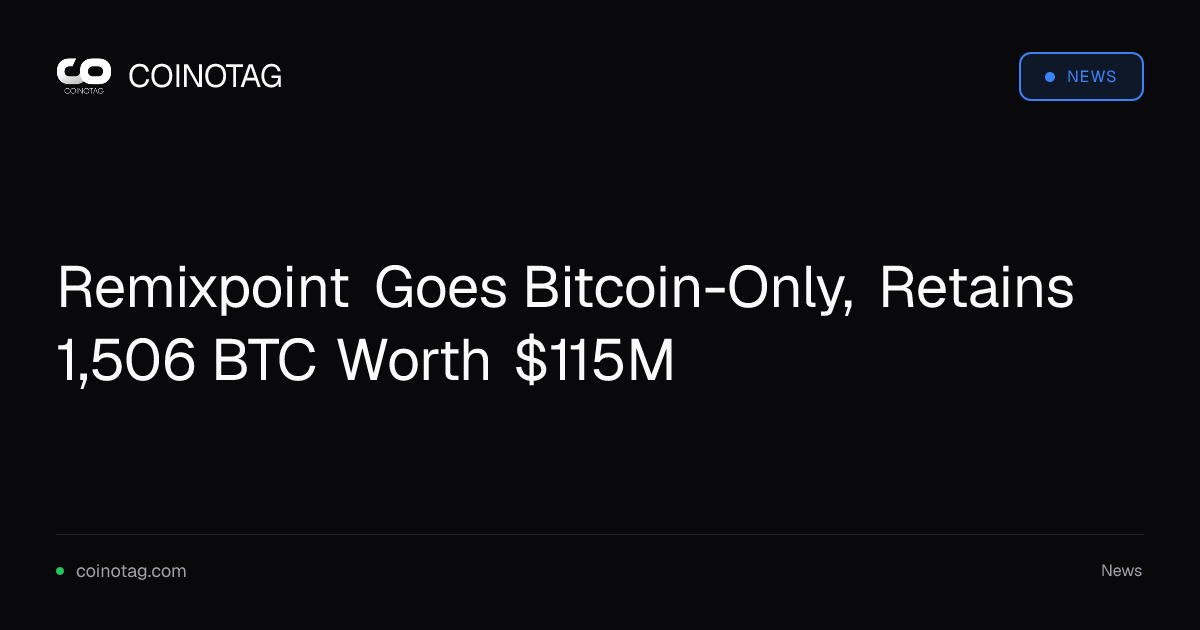 Remixpoint Goes Bitcoin-Only, Retains 1,506 BTC Worth $115M