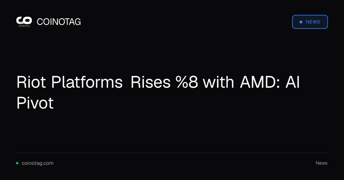 Riot Platforms Rises %8 with AMD: AI Pivot