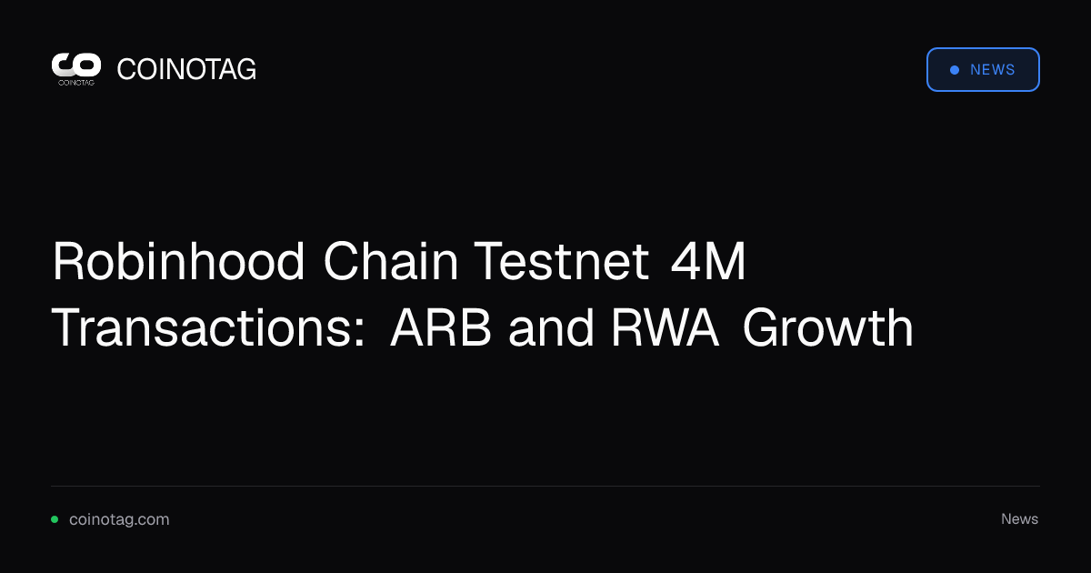 Robinhood Chain Testnet 4M Transactions: ARB and RWA Growth