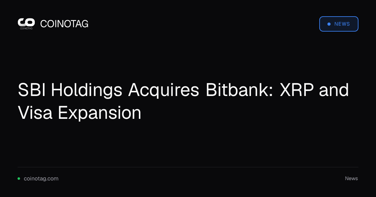 SBI Holdings Acquires Bitbank: XRP and Visa Expansion