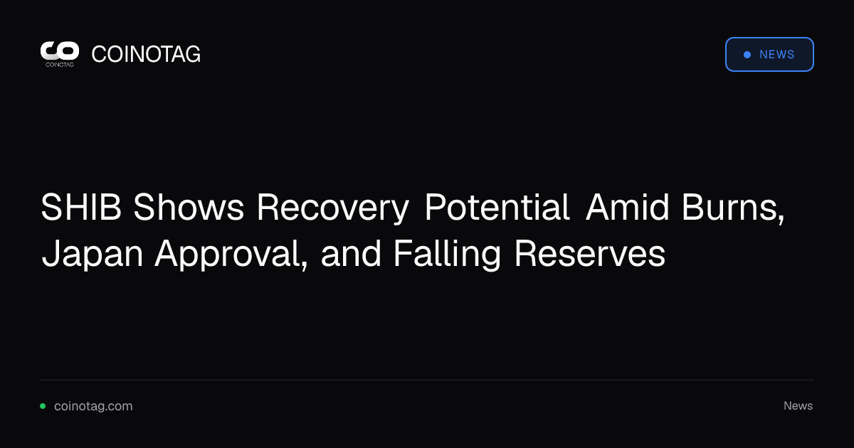 SHIB Shows Recovery Potential Amid Burns, Japan Approval, and Falling Reserves