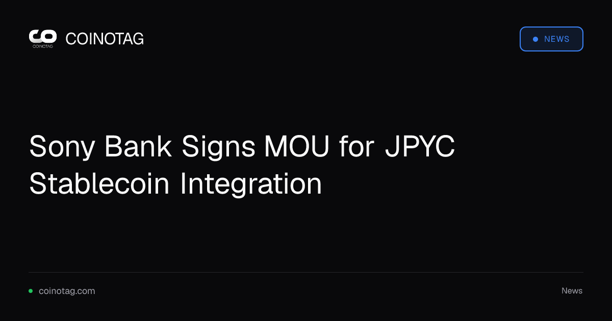 Sony Bank Signs MOU for JPYC Stablecoin Integration