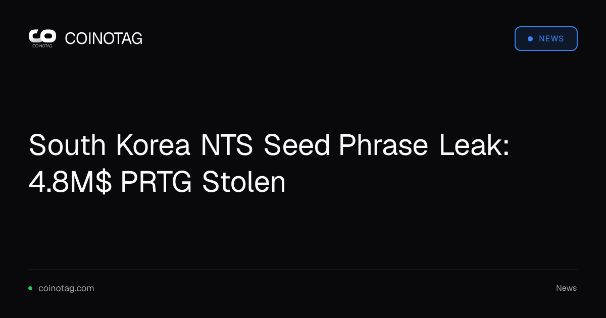 South Korea NTS Seed Phrase Leak: 4.8M$ PRTG Stolen