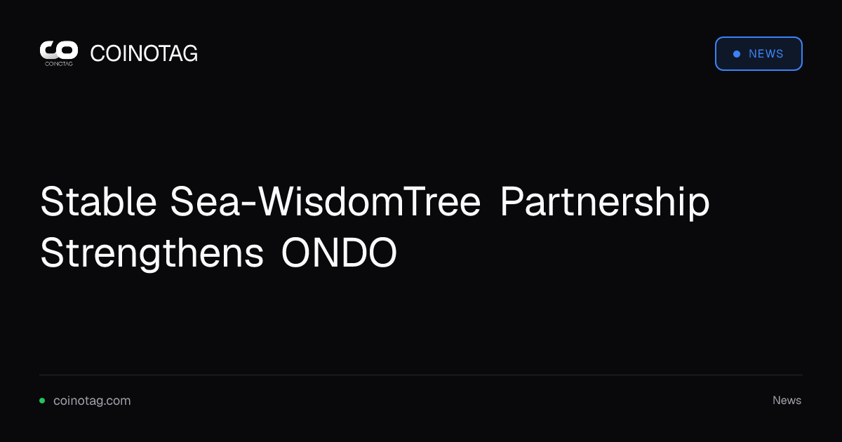 Stable Sea-WisdomTree Partnership Strengthens ONDO