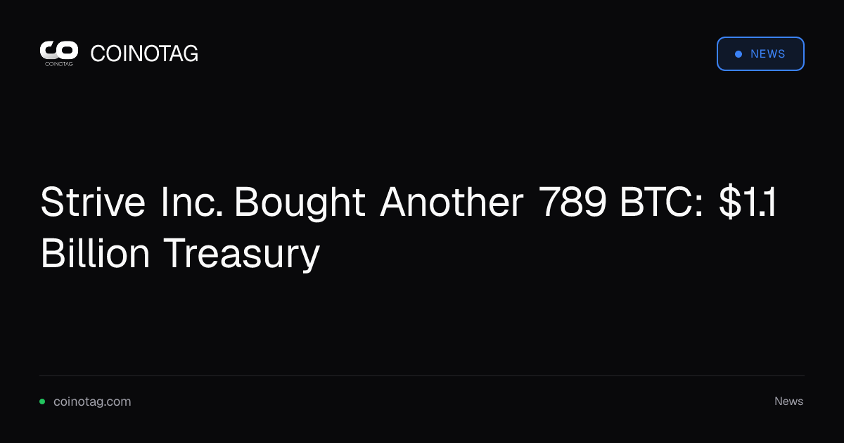 Strive Inc. Bought Another 789 BTC: $1.1 Billion Treasury