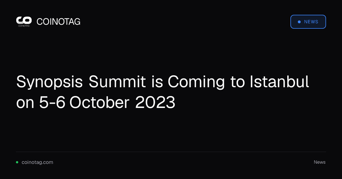 Synopsis Summit is Coming to Istanbul on 5-6 October 2023