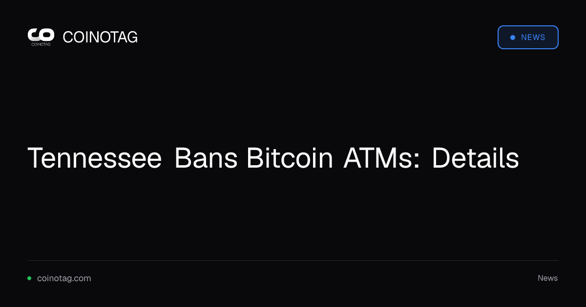 Tennessee Bans Bitcoin ATMs: Details