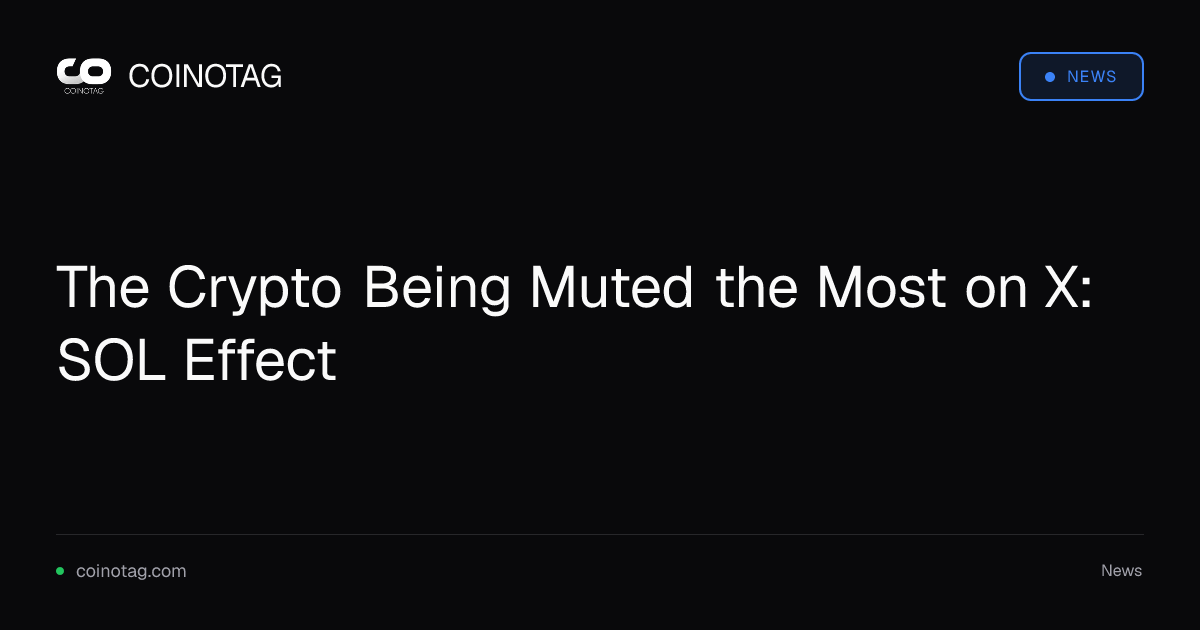 The Crypto Being Muted the Most on X: SOL Effect