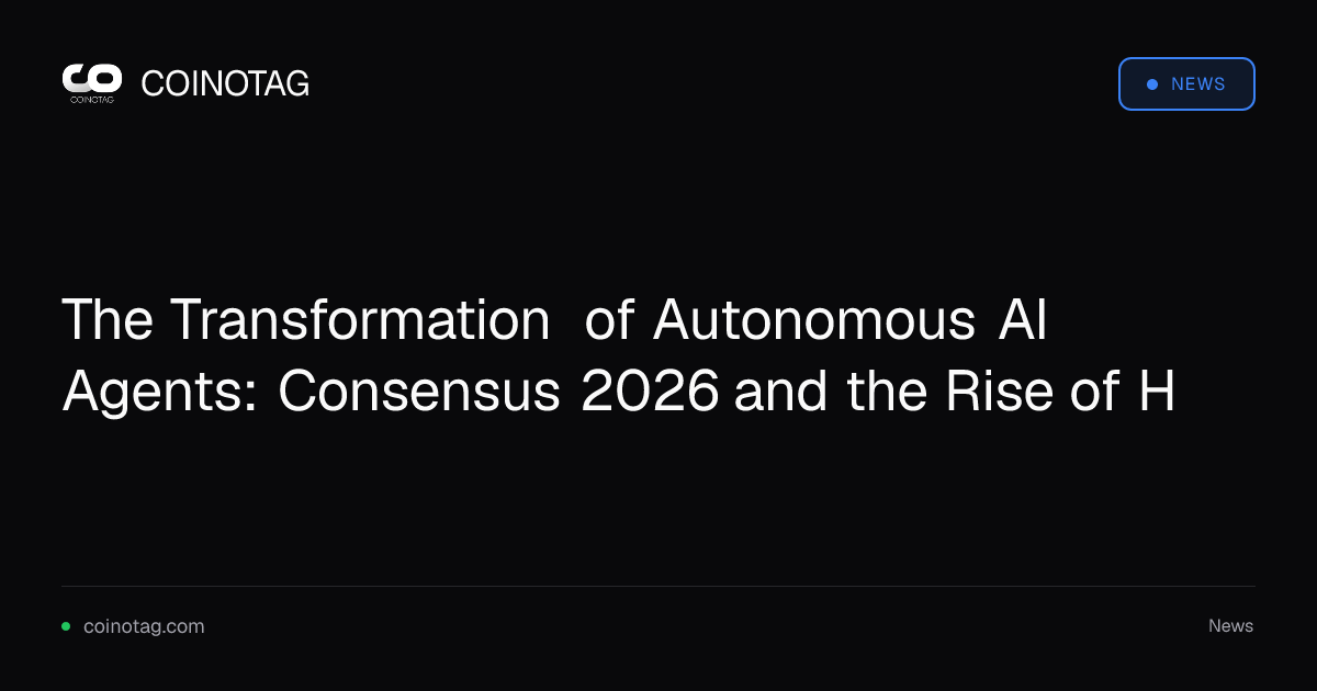 The Transformation of Autonomous AI Agents: Consensus 2026 and the Rise of H