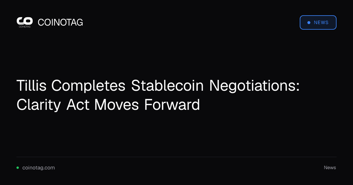 Tillis Completes Stablecoin Negotiations: Clarity Act Moves Forward