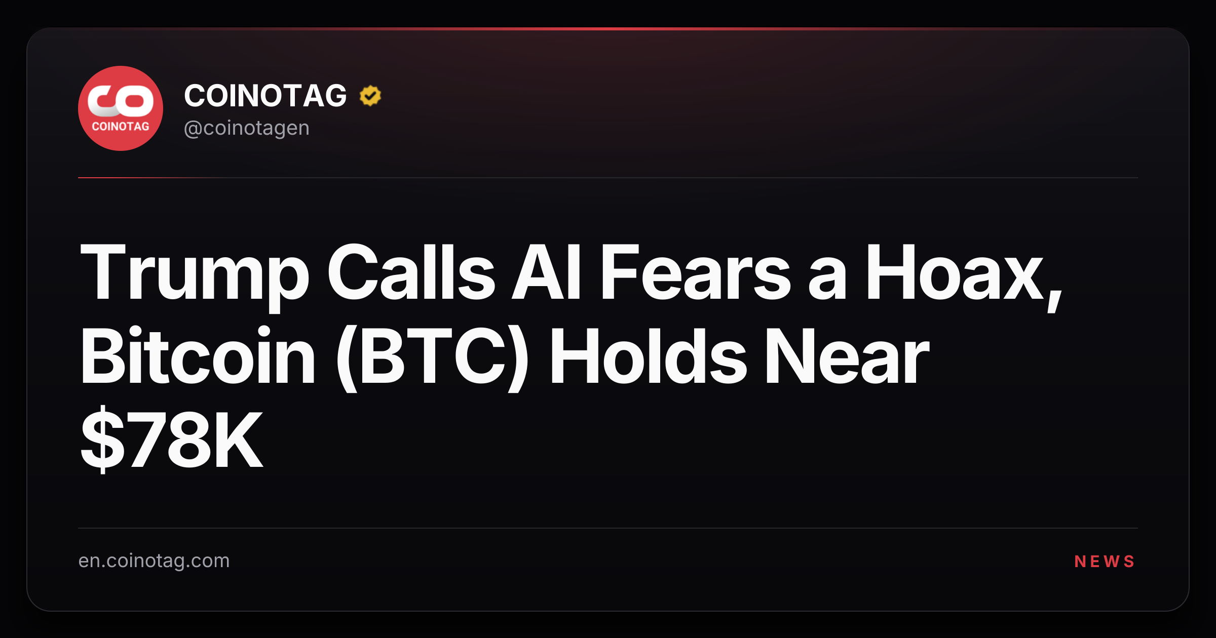 Trump Calls AI Fears a Hoax, Bitcoin (BTC) Holds Near $78K