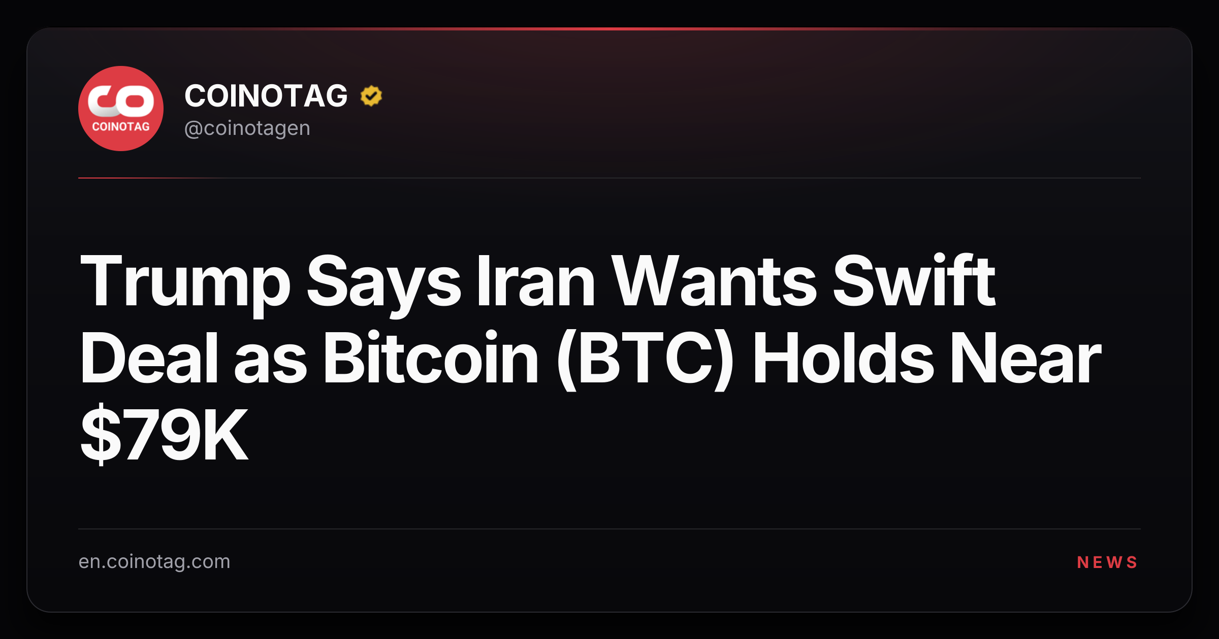 Trump Says Iran Wants Swift Deal as Bitcoin (BTC) Holds Near $79K