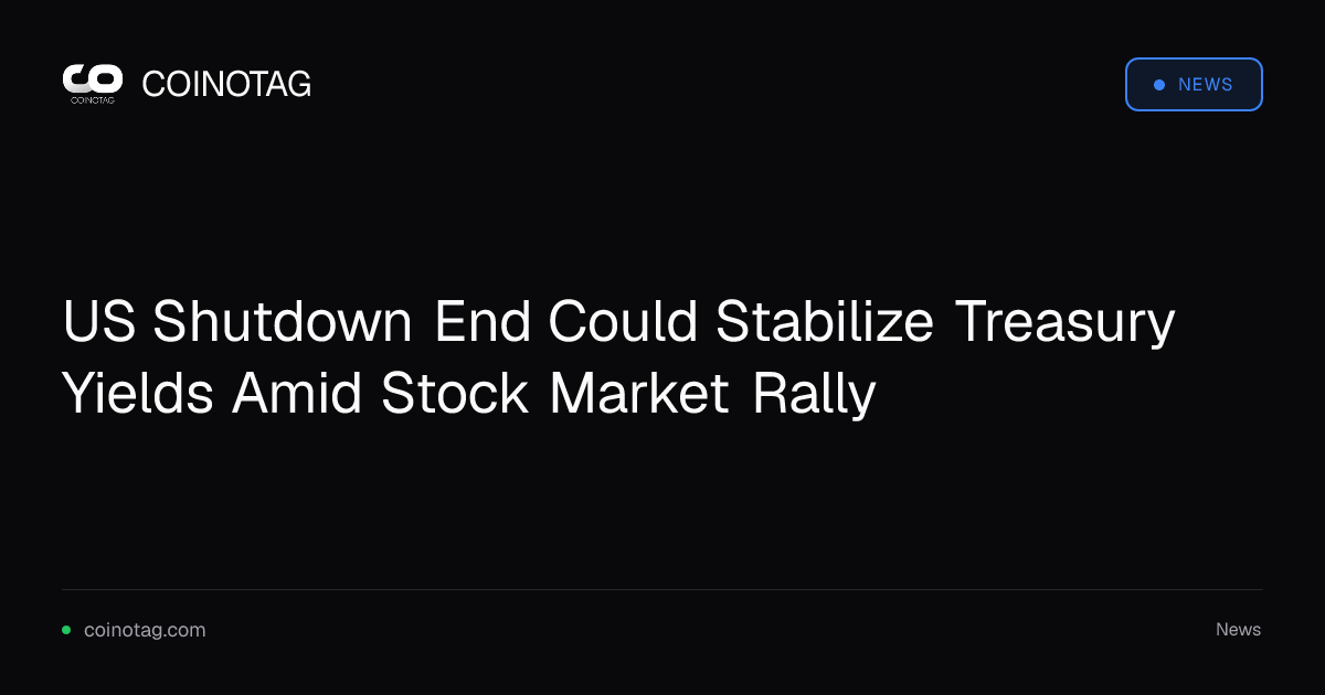 US Shutdown End Could Stabilize Treasury Yields Amid Stock Market Rally
