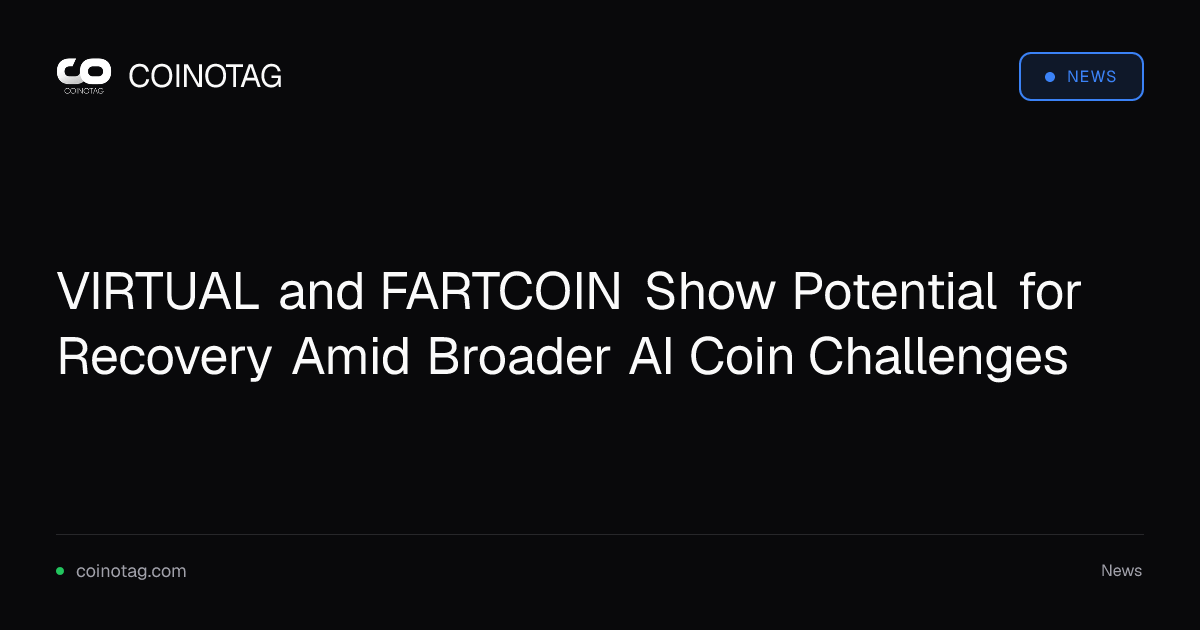 VIRTUAL and FARTCOIN Show Potential for Recovery Amid Broader AI Coin Challenges